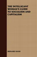 Az intelligens nő útikönyve a szocializmushoz és a kapitalizmushoz - The Intelligant Woman's Guide to Socialism and Capitalism