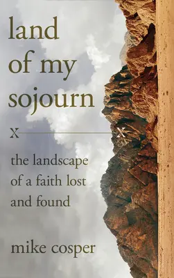 Az én földem: Egy elveszett és megtalált hit tájképe - Land of My Sojourn: The Landscape of a Faith Lost and Found