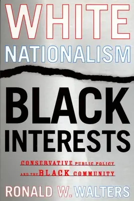 Fehér nacionalizmus, fekete érdekek: Konzervatív közpolitika és a fekete közösség - White Nationalism, Black Interests: Conservative Public Policy and the Black Community