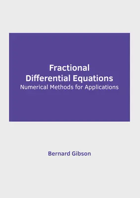 Tört differenciálegyenletek: Numerikus módszerek az alkalmazásokhoz - Fractional Differential Equations: Numerical Methods for Applications