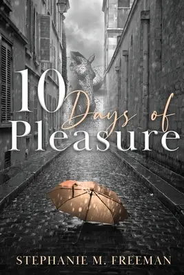 A gyönyör 10 napja - 10 Days of Pleasure