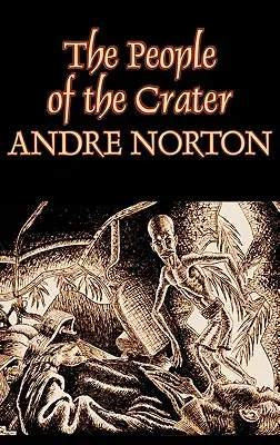 The People of the Crater by Andre Norton, Tudományos fantasztikum, Fantasy - The People of the Crater by Andre Norton, Science Fiction, Fantasy