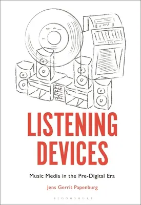 Hallgató eszközök: Zenei médiumok a digitális korszak előtti korszakban - Listening Devices: Music Media in the Pre-Digital Era