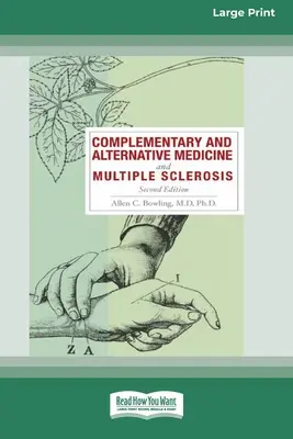 Kiegészítő és alternatív gyógymódok és a szklerózis multiplex, 2. kiadás [Standard Large Print 16 Pt Edition] - Complementary and Alternative Medicine and Multiple Sclerosis, 2nd Edition [Standard Large Print 16 Pt Edition]