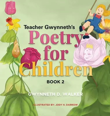 Gwynneth tanárnő versei gyerekeknek: Könyv 2 - Teacher Gwynneth's Poetry for Children: Book 2