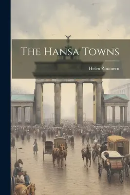 A Hansa-városok - The Hansa Towns