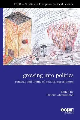 Belenőni a politikába: A politikai szocializáció kontextusai és időzítése - Growing into Politics: Contexts and Timing of Political Socialisation