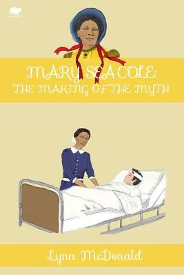 Mary Seacole: A mítosz megteremtése - Mary Seacole: The Making of the Myth