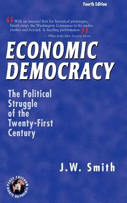 Gazdasági demokrácia: A huszonegyedik század politikai küzdelme -- 4. kiadás Hbk - Economic Democracy: The Political Struggle of the Twenty-First Century -- 4th Edition Hbk