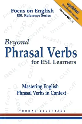 Beyond Phrasal Verbs for ESL Learners: Az angol frázisigék elsajátítása kontextusban - Beyond Phrasal Verbs for ESL Learners: Mastering English Phrasal Verbs in Context