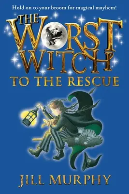 A legrosszabb boszorkány a megmentő - The Worst Witch to the Rescue