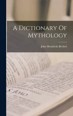 A mitológia szótára - A Dictionary Of Mythology