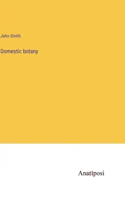 Házi botanika - Domestic botany