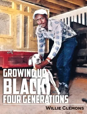 Feketén felnőve négy generáció - Growing Up Black Four Generations