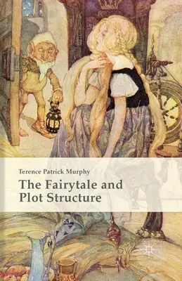 A mese és a cselekményszerkezet - The Fairytale and Plot Structure