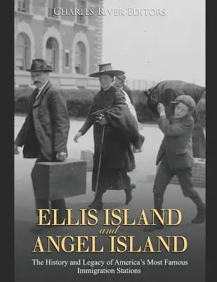Ellis Island és Angel Island: Amerika leghíresebb bevándorlási állomásainak története és öröksége - Ellis Island and Angel Island: The History and Legacy of America's Most Famous Immigration Stations
