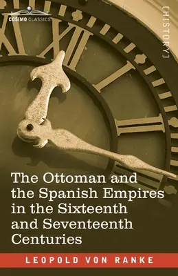 Az oszmán és a spanyol birodalom a XVI. és a XVII. században - The Ottoman and the Spanish Empires in the Sixteenth and Seventeenth Centuries