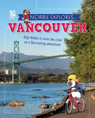 Norrie Explores... Vancouver