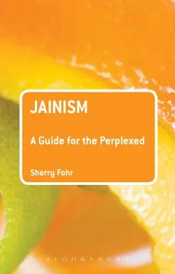 Jainizmus: Útmutató a tanácstalanok számára - Jainism: A Guide for the Perplexed