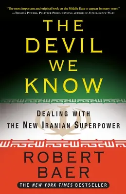 The Devil We Know: Az új iráni szuperhatalom kezelése - The Devil We Know: Dealing with the New Iranian Superpower