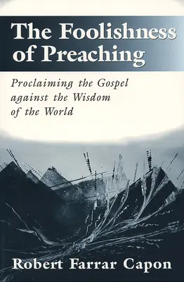 A prédikálás bolondsága: Az evangélium hirdetése a világ bölcsességével szemben - The Foolishness of Preaching: Proclaiming the Gospel Against the Wisdom of the World