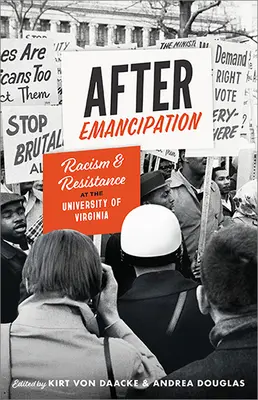Az emancipáció után: Rasszizmus és ellenállás a Virginiai Egyetemen - After Emancipation: Racism and Resistance at the University of Virginia