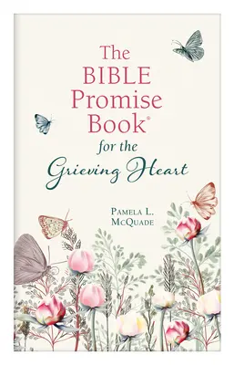 A bibliai ígéretek könyve a gyászoló szívnek - The Bible Promise Book for the Grieving Heart