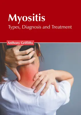 Myositis: Típusai, diagnózis és kezelés - Myositis: Types, Diagnosis and Treatment