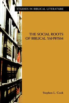 A bibliai jahvizmus társadalmi gyökerei - The Social Roots of Biblical Yahwism