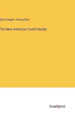 Az új amerikai negyedik olvasó - The New American Fourth Reader