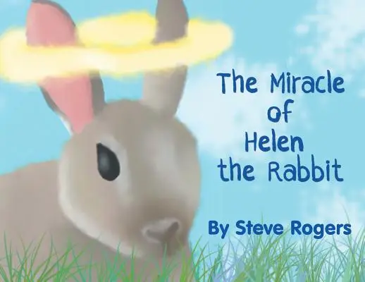 Helen, a nyúl csodája - The Miracle of Helen the Rabbit