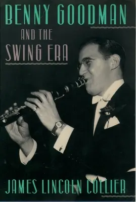 Benny Goodman és a szvingkorszak - Benny Goodman and the Swing Era