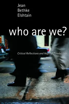 Kik vagyunk mi? Kritikai reflexiók és reményteli lehetőségek - Who Are We?: Critical Reflections and Hopeful Possibilities