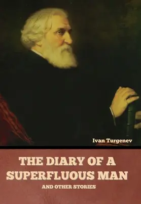 Egy fölösleges ember naplója és más történetek - The Diary of a Superfluous Man and Other Stories