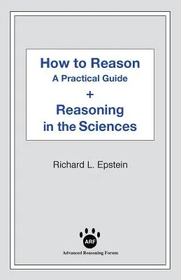 Hogyan érveljünk + Érvelés a tudományokban - How to Reason + Reasoning in the Sciences