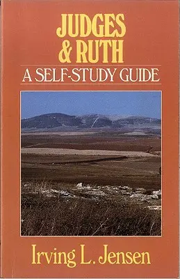 Bírák és Ruth: Önképzős útmutató - Judges & Ruth: A Self-Study Guide