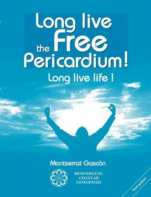 Éljen a szabad szívburok !: Éljen az élet ! - Long live the free Pericardium !: Long live life !