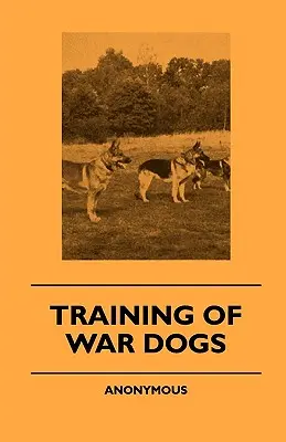 A harci kutyák kiképzése - Training Of War Dogs