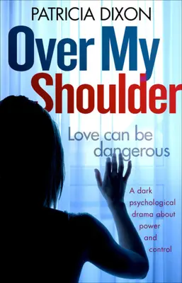 Over My Shoulder: Sötét pszichológiai dráma a hatalomról és az irányításról - Over My Shoulder: A Dark Psychological Drama about Power and Control