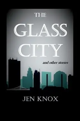 Az üvegváros és más történetek - The Glass City and Other Stories