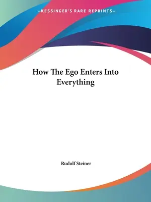 Hogyan lép be az Ego mindenbe - How The Ego Enters Into Everything