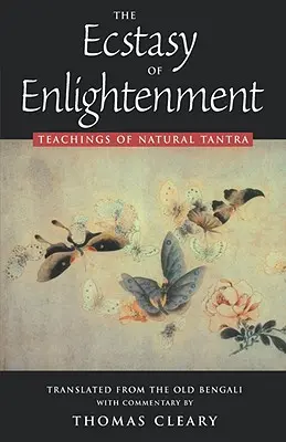 A megvilágosodás extázisa: A természetes tantra tanítása - The Ecstasy of Enlightenment: Teaching of Natural Tantra