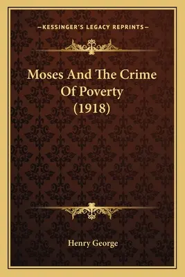 Mózes és a szegénység bűne (1918) - Moses And The Crime Of Poverty (1918)