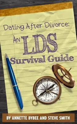 Randizás válás után: LDS túlélési útmutató - Dating After Divorce: An LDS Survival Guide