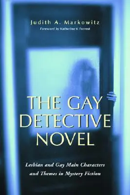 A meleg detektívregény: Leszbikus és meleg főszereplők és témák a rejtélyes regényekben - The Gay Detective Novel: Lesbian and Gay Main Characters and Themes in Mystery Fiction