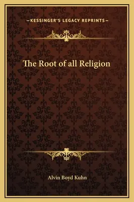 Minden vallás gyökere - The Root of all Religion