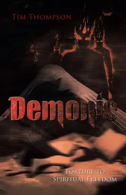 Démoni kínzásoktól a szellemi szabadságig - Demonic Torture to Spiritual Freedom