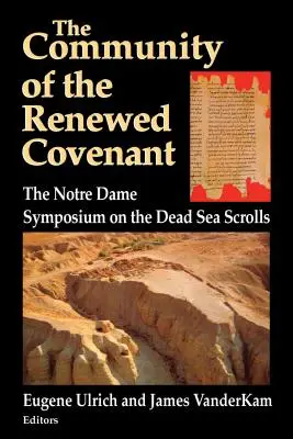 Společenství obnovené smlouvy: Notre Dame Symposium on Dead Sea Scrolls (Sympozium o svitcích od Mrtvého moře) - Community of the Renewed Covenant: Notre Dame Symposium on the Dead Sea Scrolls