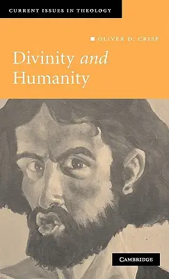 Divinity and Humanity: A megtestesülés újragondolva - Divinity and Humanity: The Incarnation Reconsidered