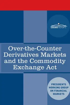 A tőzsdén kívüli származtatott piacok és az árutőzsdei törvény - Over-the-Counter Derivatives Markets and the Commodity Exchange Act